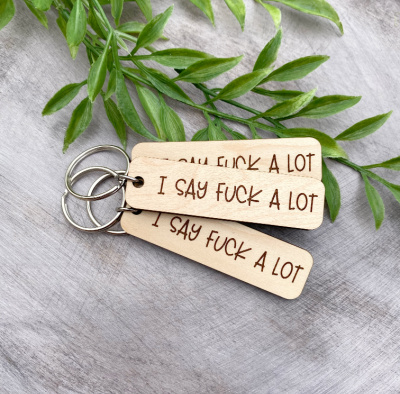 I Say Fuck A Lot Keychain