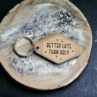 Better Late Than Ugly Motel Keychain
