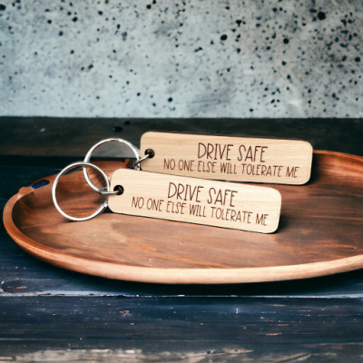Drive Safe No One Tolerates Me Keychain