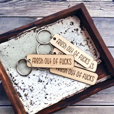 Fresh out of Fucks Keychain