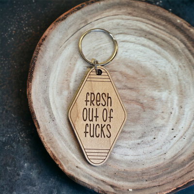 Fresh out of Fucks Motel Keychains
