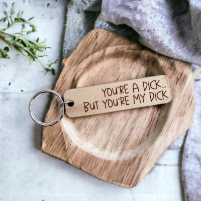 You're a Dick Keychain